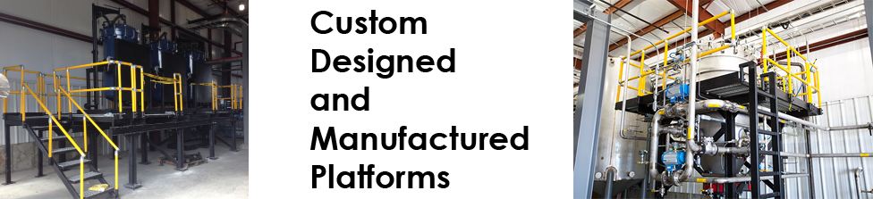 Custom Designed and Manufactured Platform.